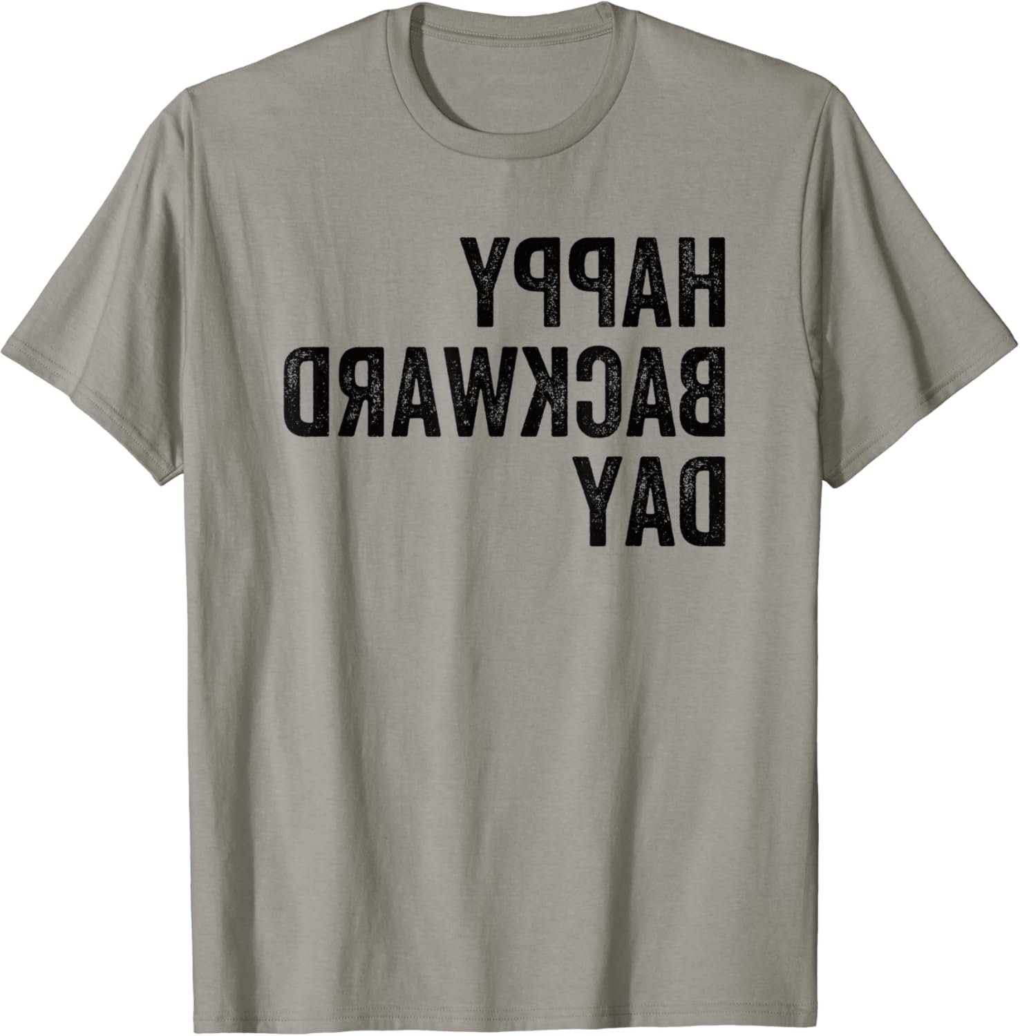 Happy National Backward Day Gift Reverse Text Backwards T